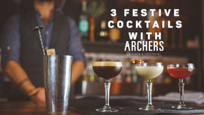 3 Festive Cocktails with Archers Kitchen & Cocktails